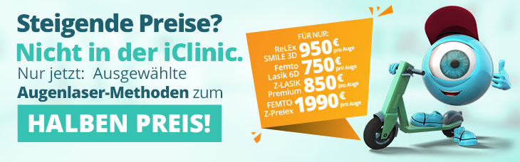 Preissteigerungen? Nicht in der iClinic - ausgewählte Augen-operationen zum halben Preis!